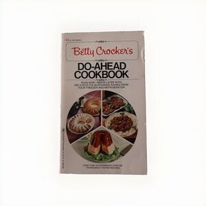 1975 retro Betty Crocker's Do-Ahead Cookbook number 6 series over 300 recipes